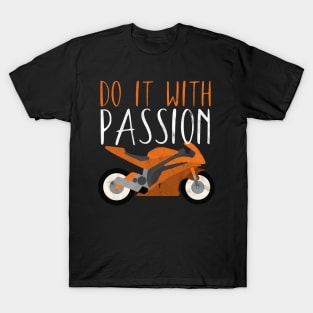 Motorcycle do it with passion T-Shirt